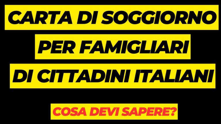 La carta di soggiorno familiare per cittadini italiani: tutto quello che devi sapere